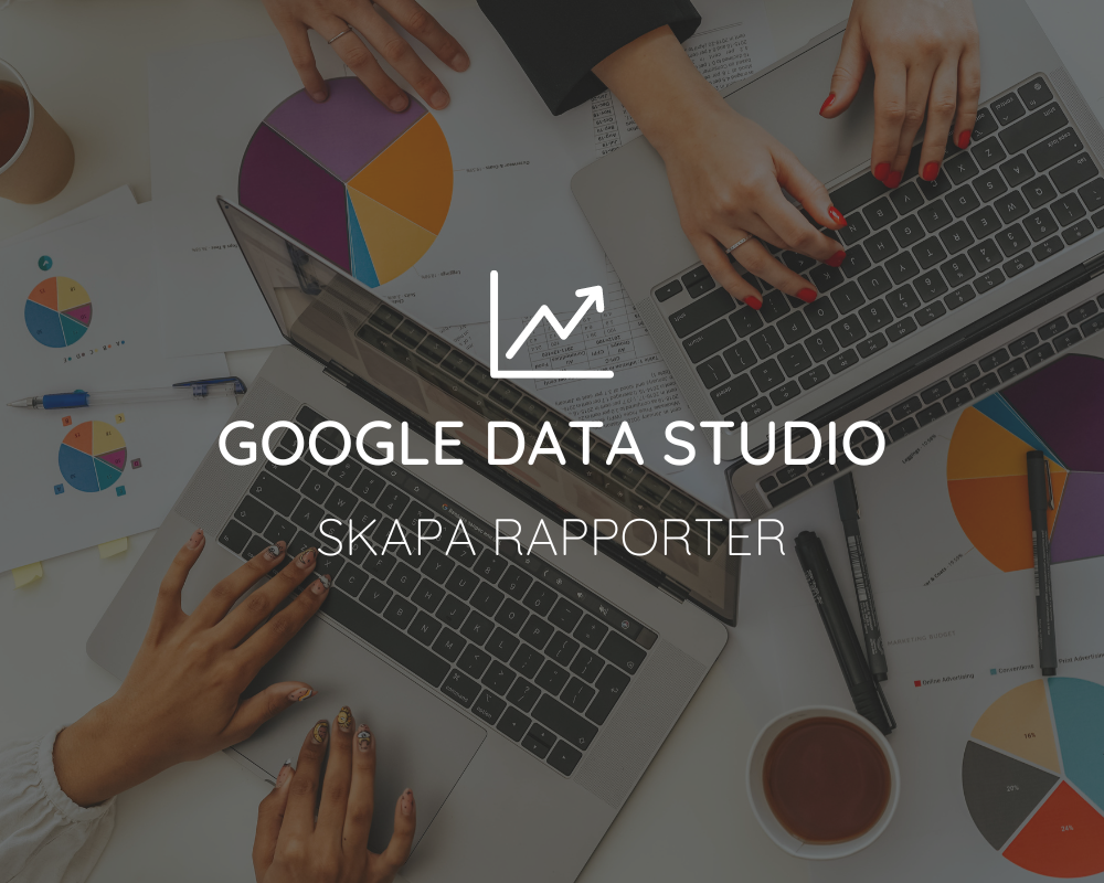 Skapa rapporter i Google data studio