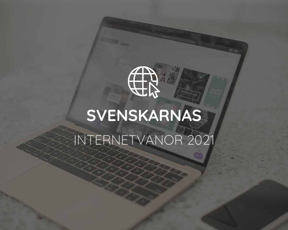 Svenskarnas internetvanor 2021