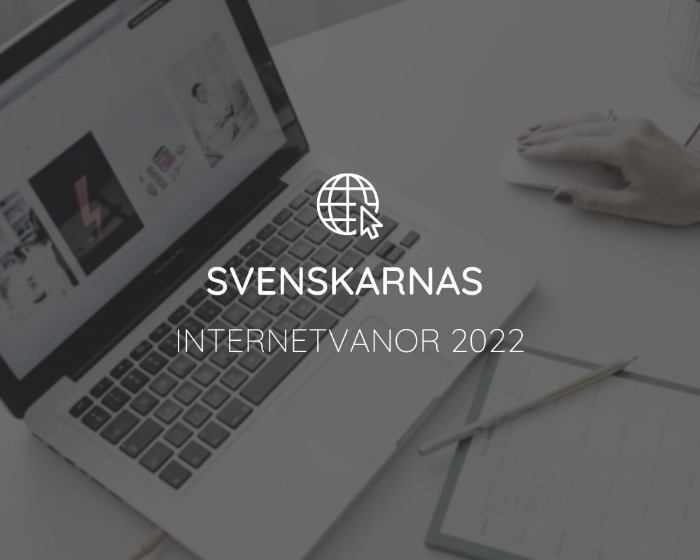 Svenskarnas internetvanor 2022