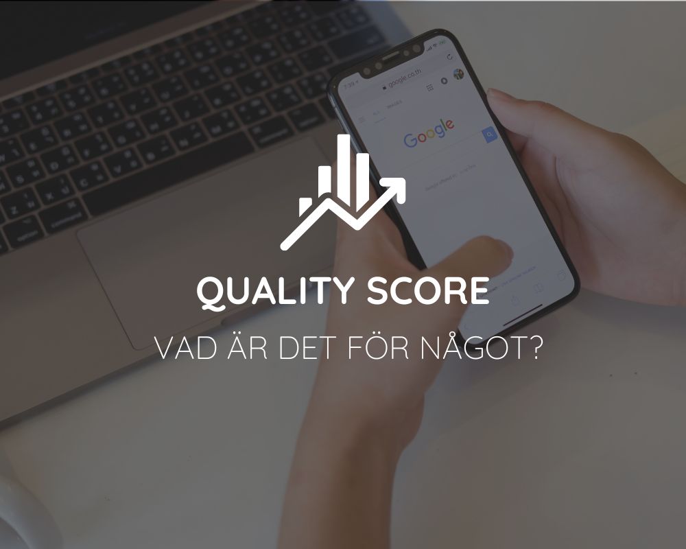 Vad är Google Ads Quality Score?