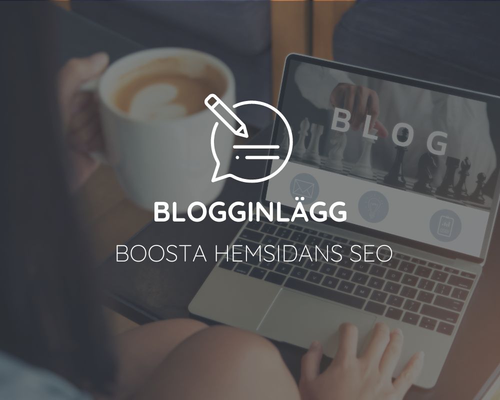 Boosta hemsidans SEO med blogginlägg
