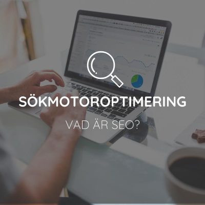Vad är sökmotoroptimering?