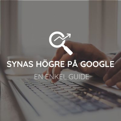 Synas högre på Google med SEO